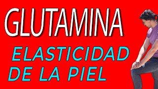 Beneficios de la Glutamina en la Piel y su elasticidad [upl. by Machos]