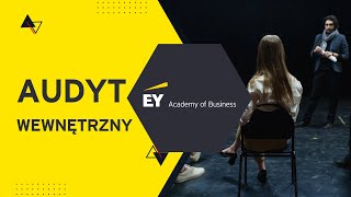 Audyt wewnętrzny  Katarzyna Włodarska  EY Academy of Business [upl. by Aynna495]