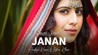 Janan  Hadiqa Kiani amp Irfan Khan Pashto Song Slowed Reverbed [upl. by Belloir]