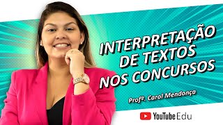 Como estudar INTERPRETAÇÃO DE TEXTOS para concursos públicos  Professora Carol Mendonça [upl. by Ormand]