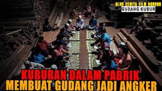 GUDANG BEKAS KUBURAN DENGAN PENUNGGU KUNTILANAK PENUH DENDAM [upl. by Fellows]