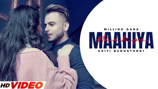 Millind Gaba  Maahiya Full Song  Ft Aditi Budhathoki  New Punjabi Song 2023  Latest Song 2023 [upl. by Hnad]