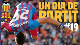 💙❤️ VALENCIA 14 BARÇA AUBA HATTRICK  UN DIA DE PARTIT EPISODE 19 💙❤️ [upl. by Adelice]