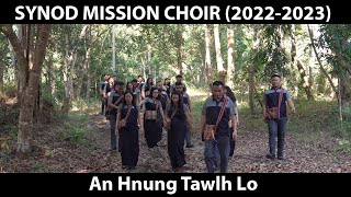 Synod Mission Choir  An Hnung Tawlh Lo Official Music Video [upl. by Draned]