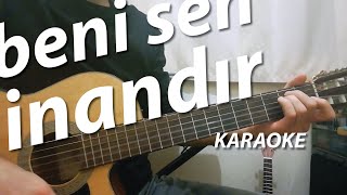 Beni Sen İnandır Gitar Karaoke Akor Pinhani [upl. by Nyliuqcaj]