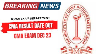 BREAKING News  ICMAI Exam Department Announcement CMA EXAM December 2023 Result date Out  official [upl. by Asiuol]