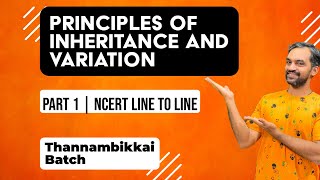 Principles of Inheritance and Variation  Part 1  NCERT Line to Line  Thannambikkai Batch [upl. by Bullion]