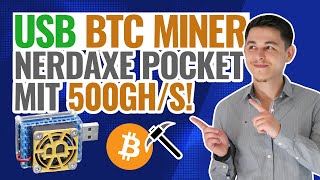 Nerdaxe Pocket USB Bitcoin Miner  500 Ghs Bitcoin Mining per USB [upl. by Jeraldine534]