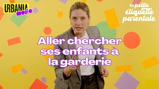 Aller chercher ses enfants à la garderie  La petite étiquette parentale [upl. by Lagasse]