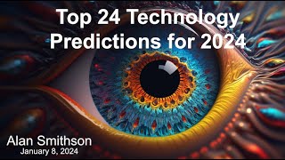 24 Technology Predictions for 2024 [upl. by Marnia93]