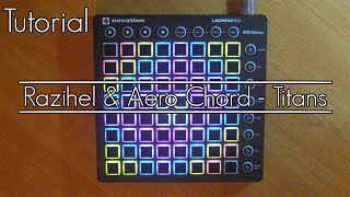 Razihel amp Aero Chord  Titans Launchpad MK2 cover TUTORIAL [upl. by Dyer944]