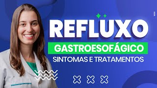 Refluxo Gastroesofágico Sintomas e Tratamentos [upl. by Anima]