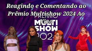 Reagindo e comentando o Prêmio Multishow 2024 Ao Vivo [upl. by Banerjee]