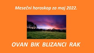 Astrozenit by Jasminka HolclajtnerMesečni horoskop za MAJ 2022OVAN BIK BLIZANCI RAK [upl. by Ataga]