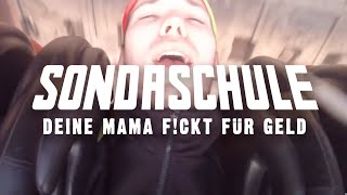 SONDASCHULE  Deine Mama fckt für Geld FSK 16 Version [upl. by Rozalin]