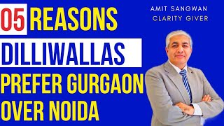 05 Reasons Why Dilliwallas Prefer Gurgaon Over Noida [upl. by Nodnar]