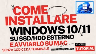 Installare e Avviare Windows 10 o 11 su SSDHDD Esterno e avviarlo su Mac  GUIDA COMPLETA ITA [upl. by Sension234]