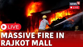 Rajkot TRP Game Zone Live  Massive Fire Erupts At TRP Game Zone In Rajkot  Rajkot Live News  N18L [upl. by Lysander]