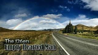 The 126ers  Empty Hearted Man [upl. by Aitam]