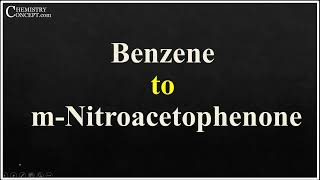 Benzene to mnitroacetophenone  Conversion of Organic Chemistry [upl. by Llenyl]