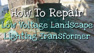 How to repair a low voltage landscape lighting transformer [upl. by Joashus]