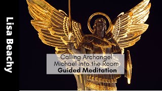 Archangel Michael  Bring Archangel Michael into the Room Guided Meditation [upl. by Neelya949]