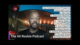 The top 15 International Players in the 2024 NBA Draft The All Rookie Podcast [upl. by Walworth]