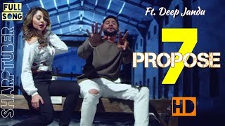 Full Song  7 Propose  Latest Punjabi Song 2017  Jindu Bhullar ft Deep Jandu [upl. by Beauregard]