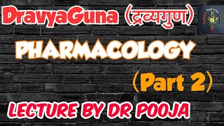 Dravya Guna  Pharmacology  Part 2  BAMS 2nd Year Lectures amp Notes  द्रव्यगुण  By Dr Pooja [upl. by Spevek]