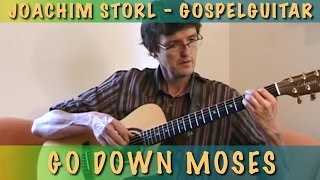 Joachim Storl Go Down Moses gospel guitar  fingerstyle guitar  Gospel Gitarre  Sologitarre [upl. by Barty236]