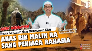 Biografi Sahabat Nabi Muhammad SAW  Anas Bin Malik RA  Pemegang Rahasia Rasulullah SAW [upl. by Jotham]