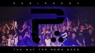 PERIPHERY  The Way The News Goes Live Music Video [upl. by Rochemont]