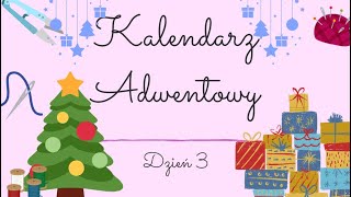 Kalendarz adwentowy  dzień 3 [upl. by Ierna468]