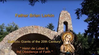 quotHenri de Lubac amp the Obedience of Faithquot by Father Brian Larkin [upl. by Areht]