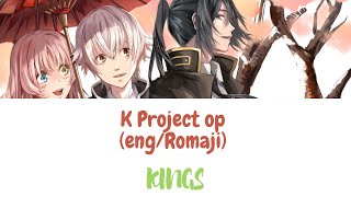 K project op Kings engRomaji color coded [upl. by Halilahk348]