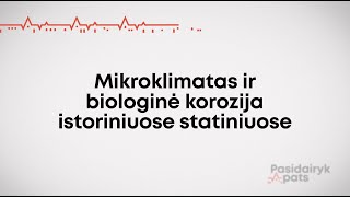 PASIDAIRYK PATS mikroklimatas ir biologinė korozija [upl. by Fremont]