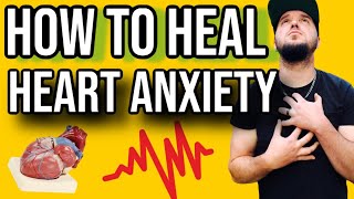 Heart Anxiety amp 10 Things That Can Start Healing Today [upl. by Bodrogi]