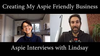 My Aspie Friendly Business with Lindsay  Real Life Aspergers Interviews [upl. by Pinette540]