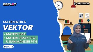 VEKTOR – Materi Matematika Peminatan Kelas 10 SMA UTBK Simak UI  Part12 [upl. by Oleta910]