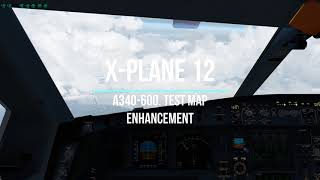 XPlane 12  Тестирую XPlane Map Enhancement A340600 Xenviro 131 [upl. by Aiotal]