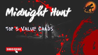 Midnight Hunt Value Cards Ranking the Top 5 Do you have the money cards [upl. by Notgnirrab]