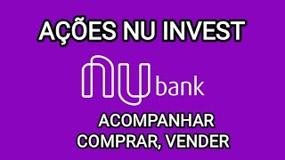 Como acompanhar Ações da Nu Invest pelo Nubank [upl. by Khalin]