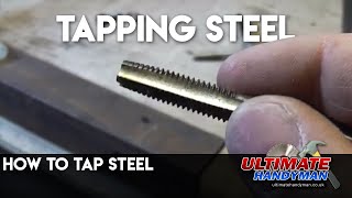 How to tap steel  tapping steel  ultimatehandyman [upl. by Reamonn]