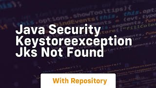 java security keystoreexception jks not found [upl. by Aaren531]