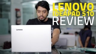 Lenovo Ideapad 510 Laptop Review  India Price Specifications Performance and Verdict [upl. by Ehsom255]