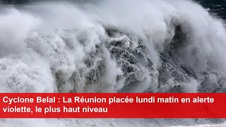 Cyclone Belal  La Réunion placée lundi matin en alerte violette le plus haut niveau [upl. by Repotsirhc]