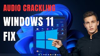 How To Fix Audio Crackling in Windows 11 [upl. by Ainyt]