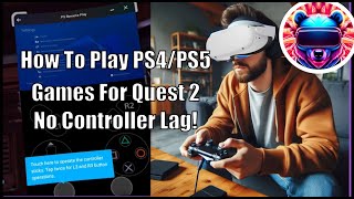 How To Play PS4PS5 Games on the Quest 2  No PC Needed [upl. by Bette-Ann256]