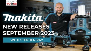 Makita New Releases September 2023 [upl. by Aili]