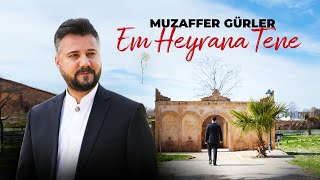 Muzaffer Gürler Em Heyrana Te Ne “Biz sana Hayranız” [upl. by Acillegna]